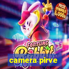 camera pirve